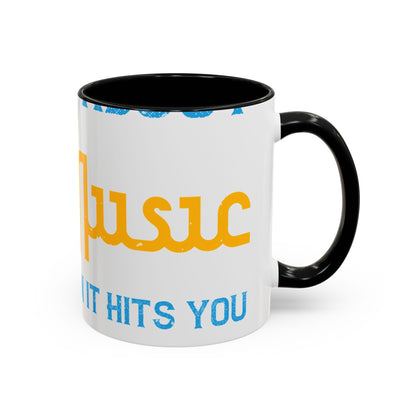 One good thing about music, when it hits you, you feel no pain-01 — Accent Mug 11/15oz