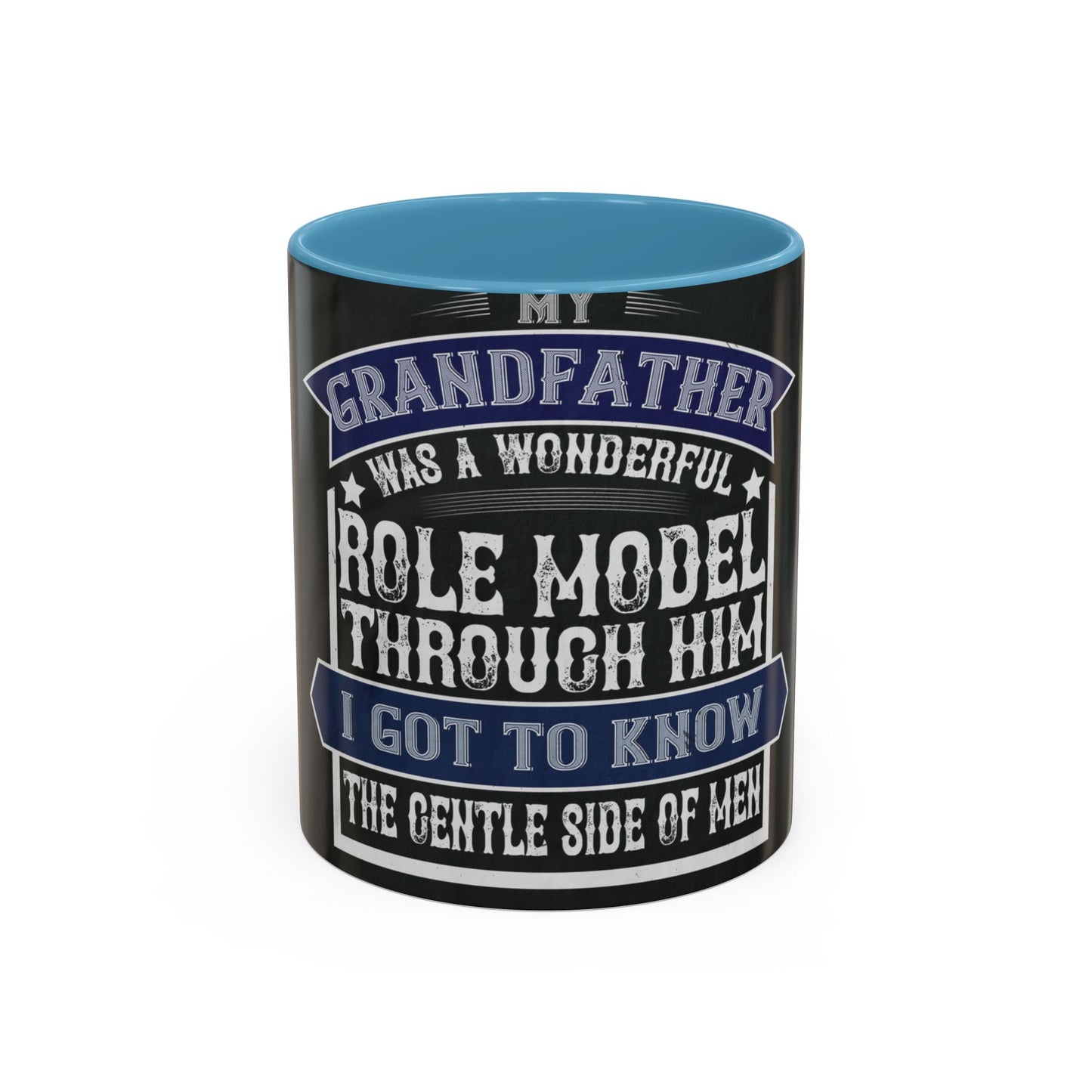 My grandfather was a wonderful role model-02 — Accent Mug 11/15oz