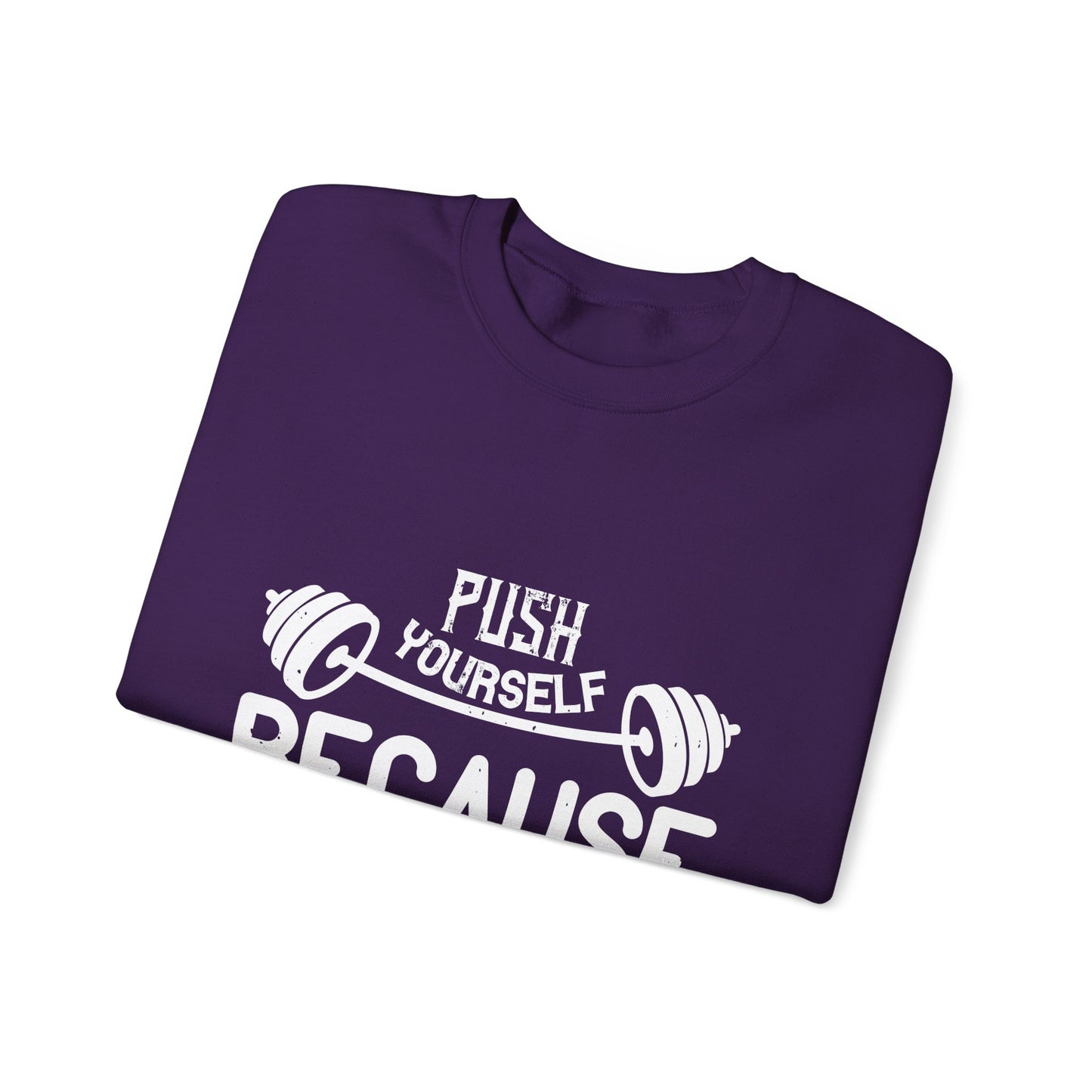 Push yourself because no one else is going to do it for you-01 — Unisex Heavy Blend Crewneck (G18000)