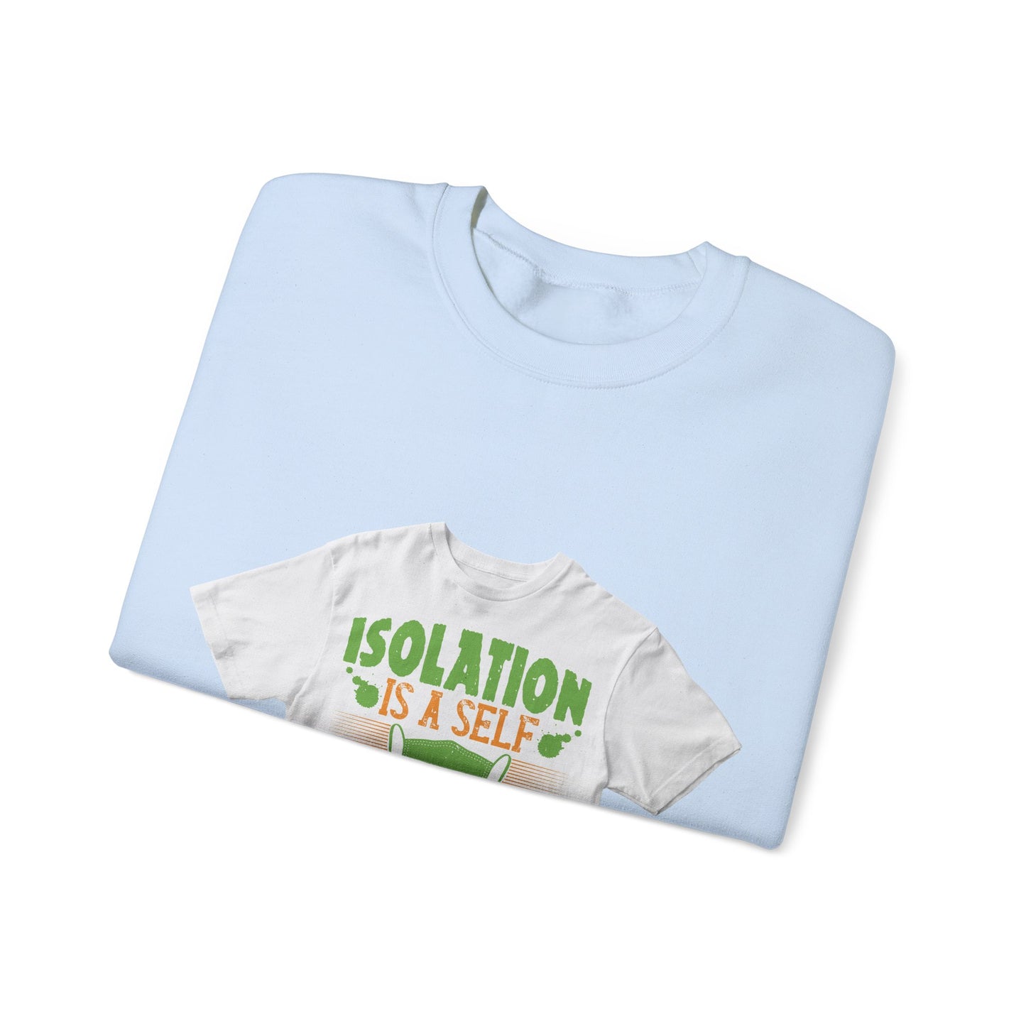 Isolation is a self-defeating dream — Unisex Heavy Blend Crewneck (G18000)