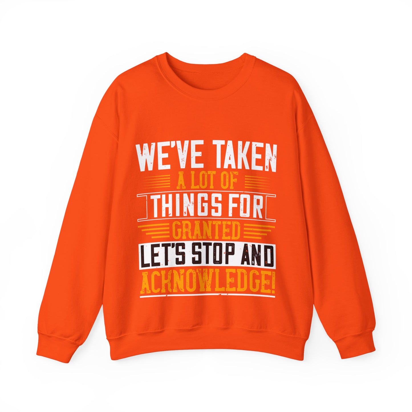 WeΓÇÖve taken a lot of things for granted. LetΓÇÖs stop and acknowledge-01 — Unisex Heavy Blend Crewneck (G18000)