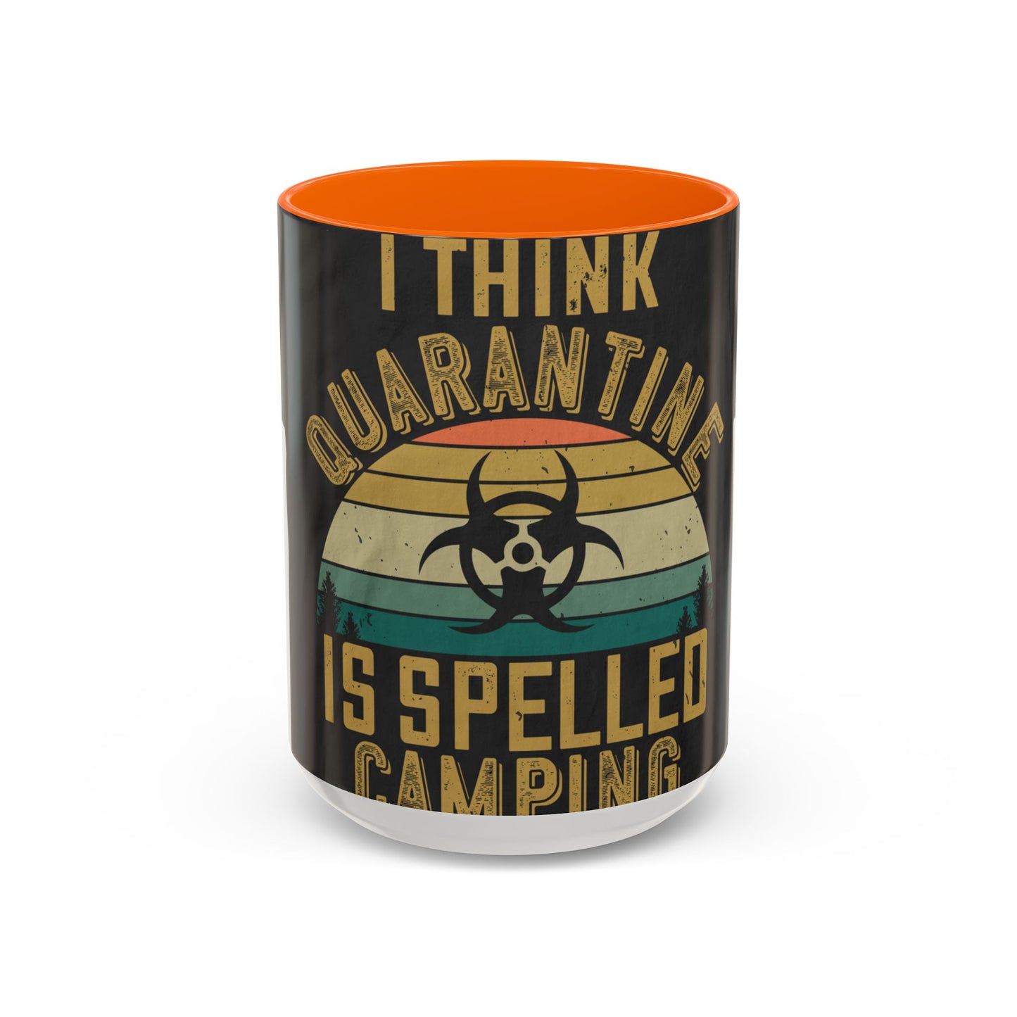 i think quarantine is spelled camping — Accent Mug 11/15oz