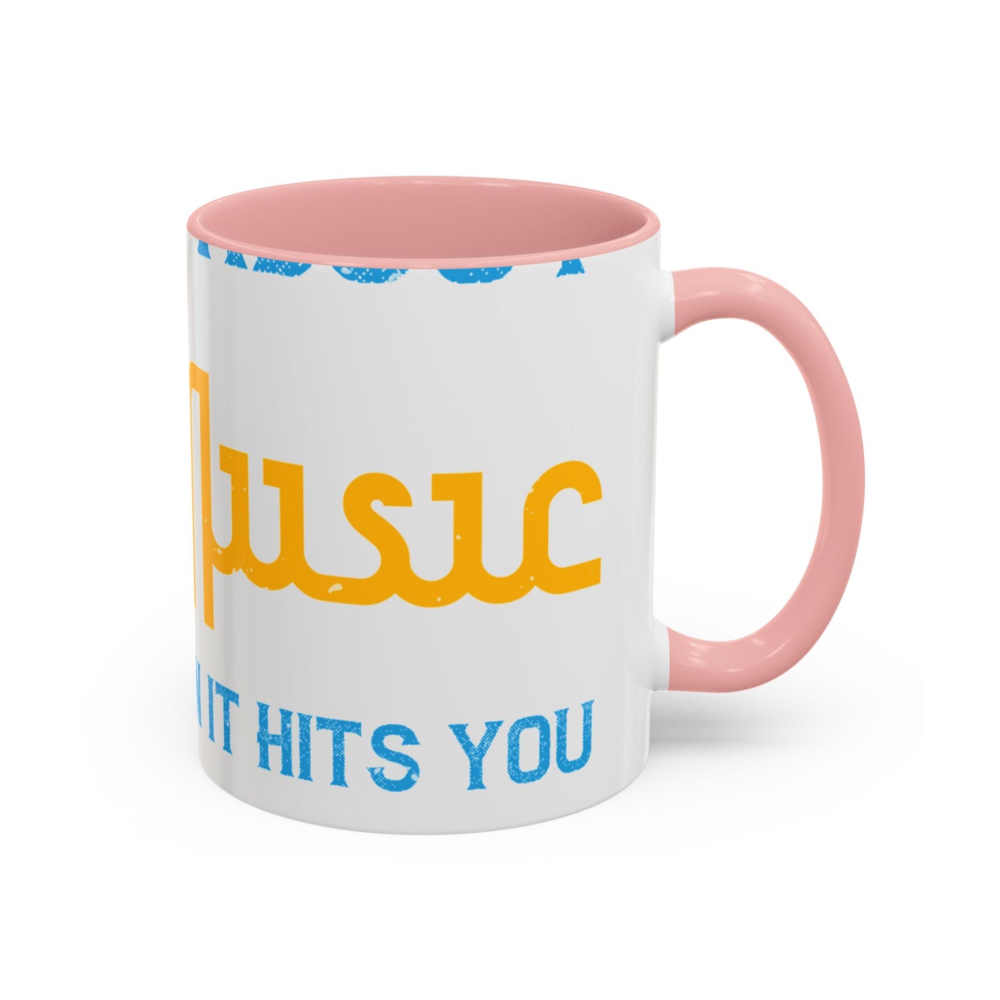 One good thing about music, when it hits you, you feel no pain-01 — Accent Mug 11/15oz