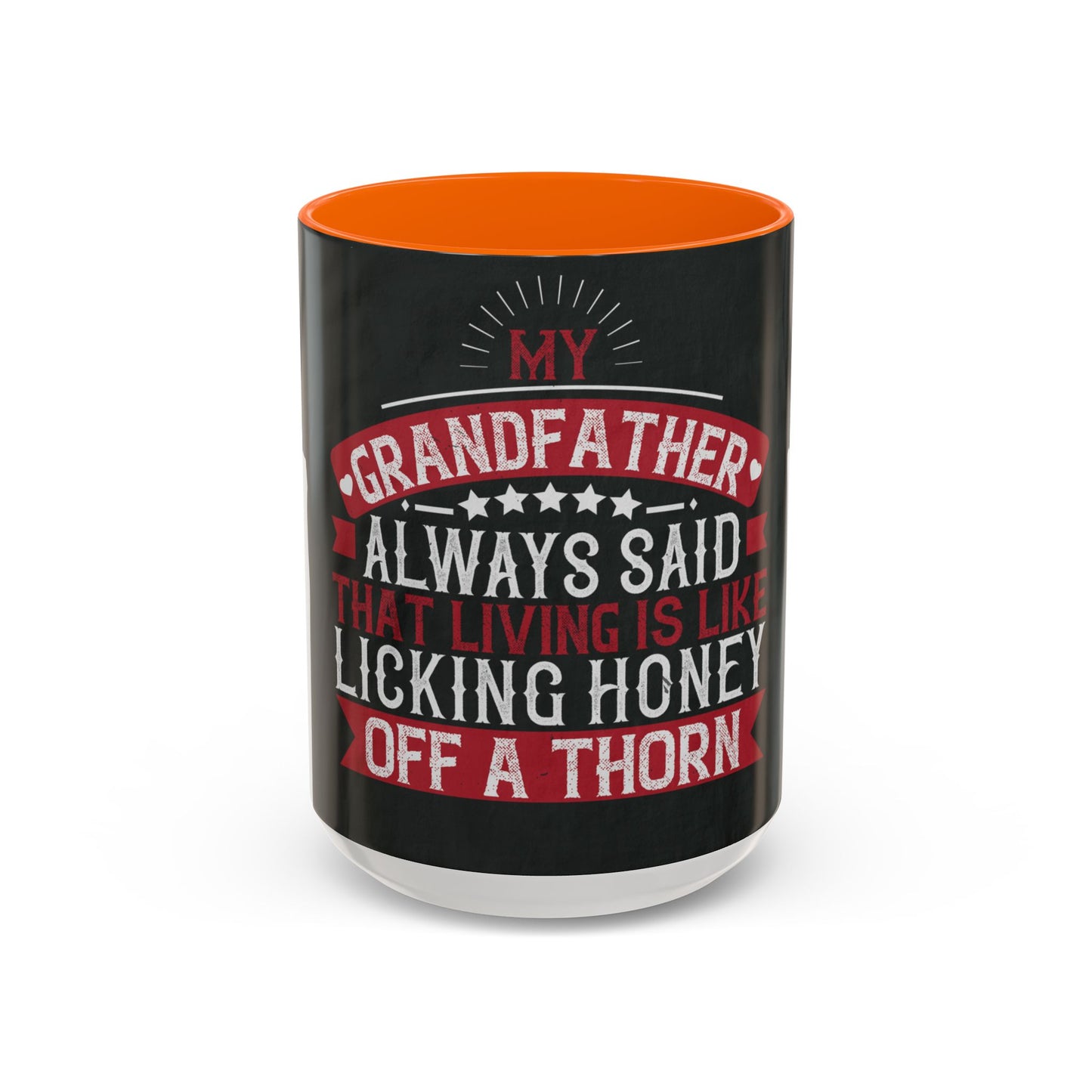 My grandfather always said that living is like licking honey off a thorn-02 — Accent Mug 11/15oz