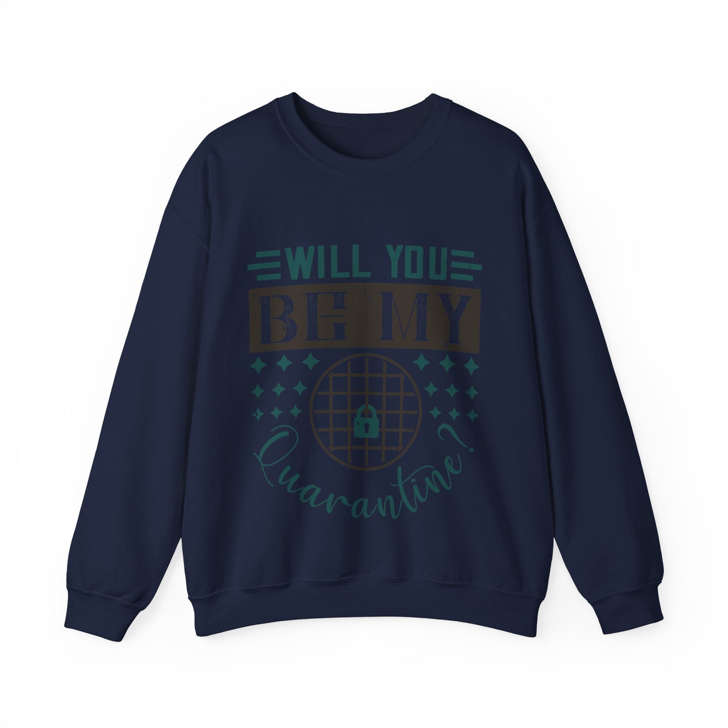 will you be my quarantine-01 — Unisex Heavy Blend Crewneck (G18000)