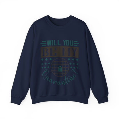 will you be my quarantine-01 — Unisex Heavy Blend Crewneck (G18000)