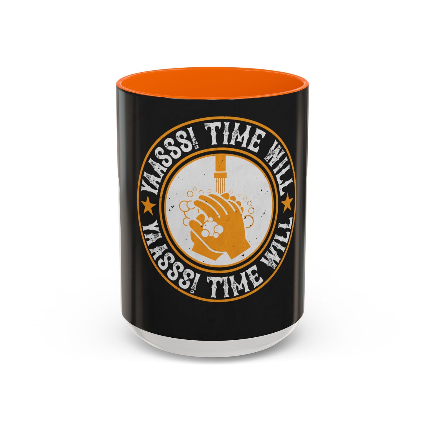 Yaasss Time will heal everything — Accent Mug 11/15oz