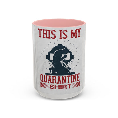this is my quarantine — Accent Mug 11/15oz