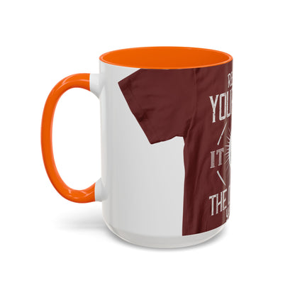 Respect your body. ItΓÇÖs the only one you get — Accent Mug 11/15oz