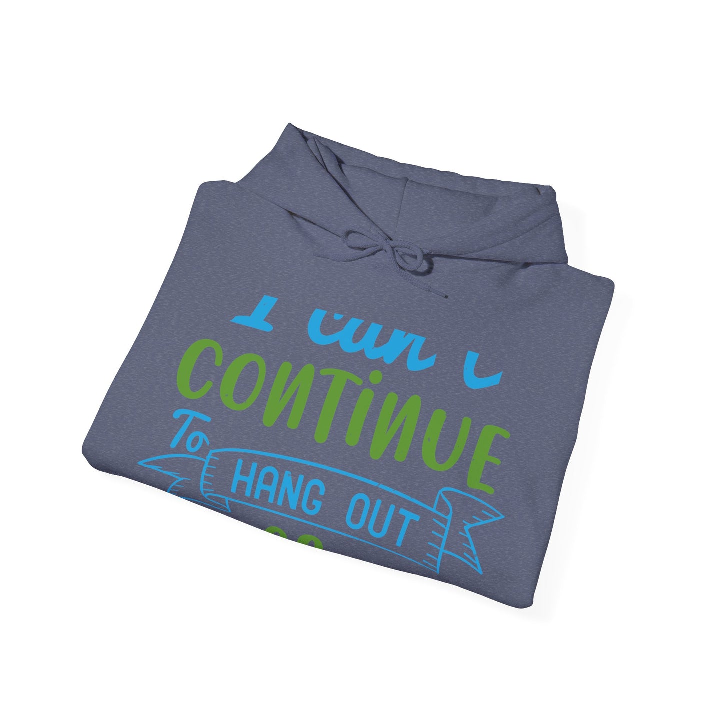 i canΓÇÖt continue to hang out with you-01 — Unisex Heavy Blend Hoodie (G18500)