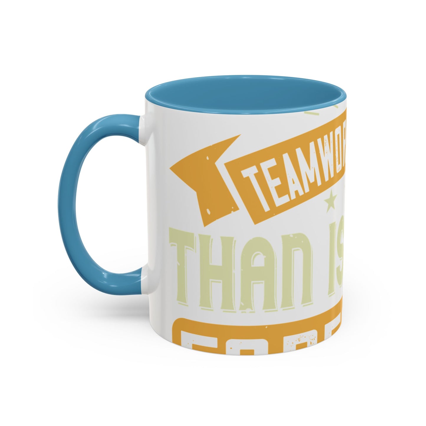 Teamwork is better than isolation, especially for a columnist-01 — Accent Mug 11/15oz