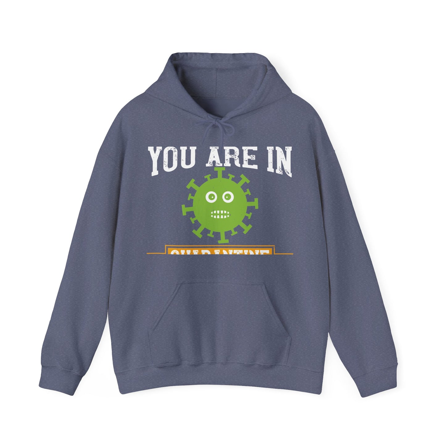 shut up you are in  quarantine-01 — Unisex Heavy Blend Hoodie (G18500)