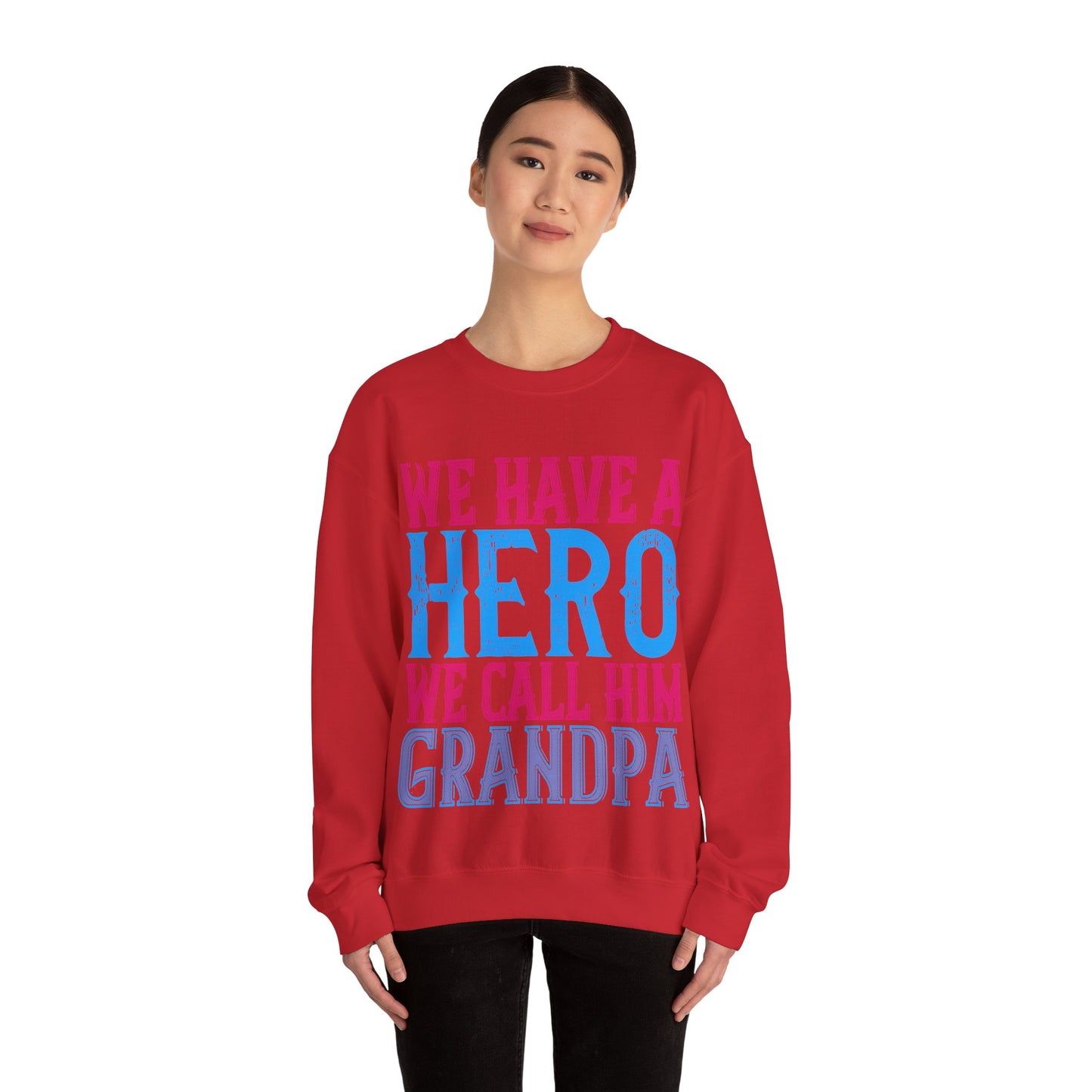 We have a hero, we call him grandpa-01 — Unisex Heavy Blend Crewneck (G18000)