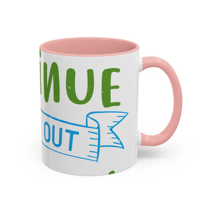 i canΓÇÖt continue to hang out with you-01 — Accent Mug 11/15oz