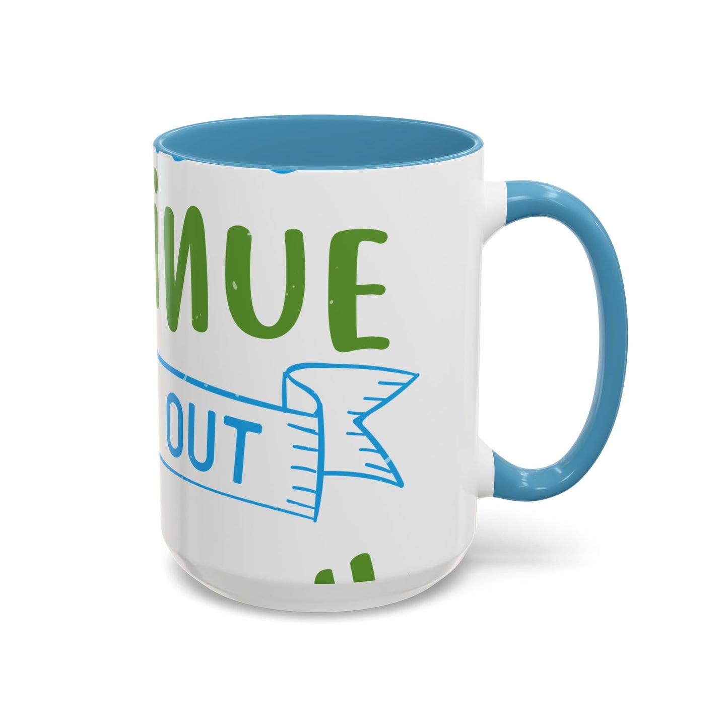 i canΓÇÖt continue to hang out with you-01 — Accent Mug 11/15oz