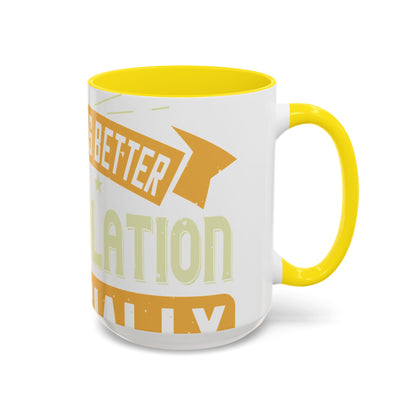 Teamwork is better than isolation, especially for a columnist-01 — Accent Mug 11/15oz