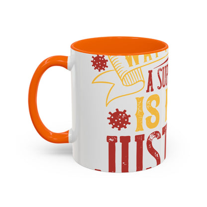 The easiest way to become a superhero is NOW! Just Stay At Home-01 — Accent Mug 11/15oz