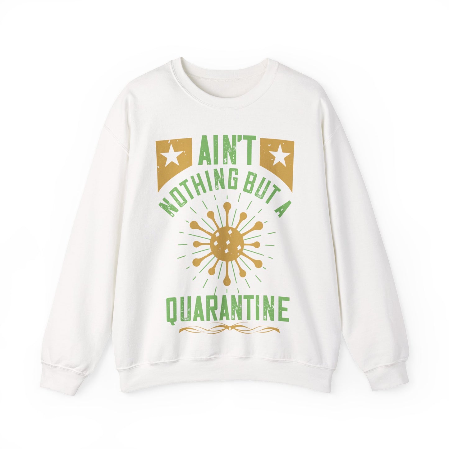 ain't nothing but a quarantine-01 — Unisex Heavy Blend Crewneck (G18000)