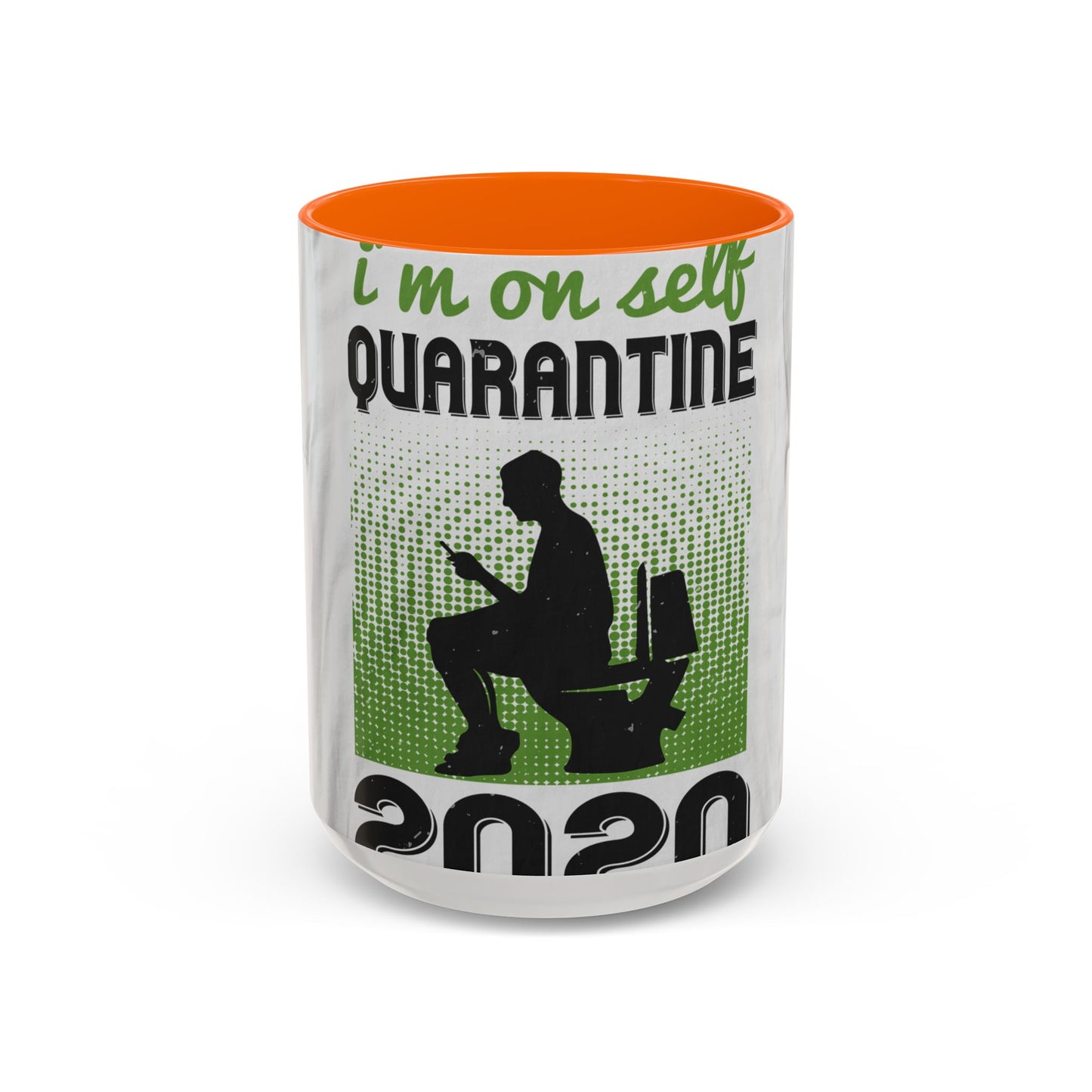 i'm on self quarantine 2020 — Accent Mug 11/15oz
