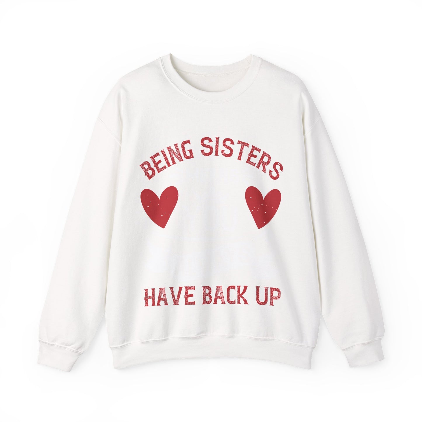 Being sisters means you always have back up-1 — Unisex Heavy Blend Crewneck (G18000)