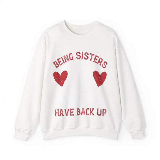 Being sisters means you always have back up-1 — Unisex Heavy Blend Crewneck (G18000)