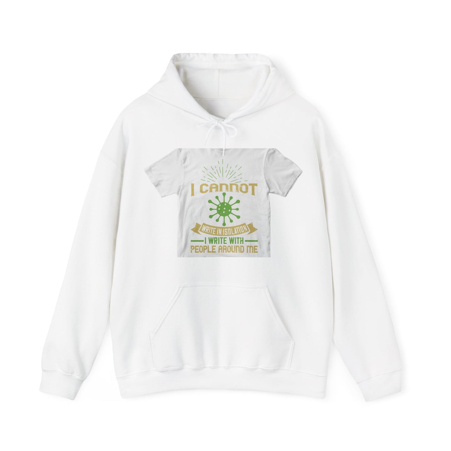 I cannot write in isolation. I write with people around me — Unisex Heavy Blend Hoodie (G18500)