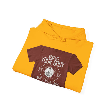 Respect your body. ItΓÇÖs the only one you get — Unisex Heavy Blend Hoodie (G18500)