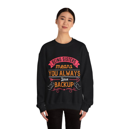 Being sisters means you always have backup 4 design (2) — Unisex Heavy Blend Crewneck (G18000)