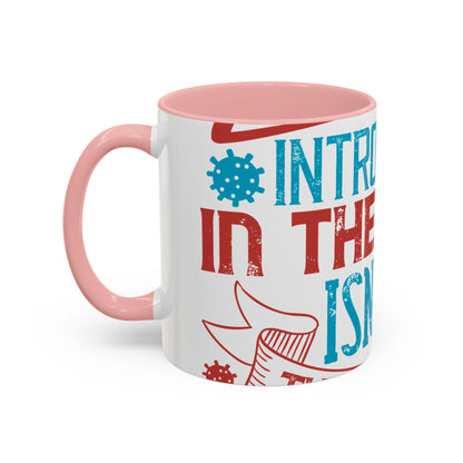 All you introverts in the house, isnΓÇÖt it the best time of our lives-01 — Accent Mug 11/15oz