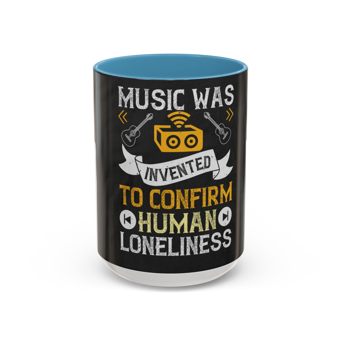 Music was invented to confirm human loneliness — Accent Mug 11/15oz