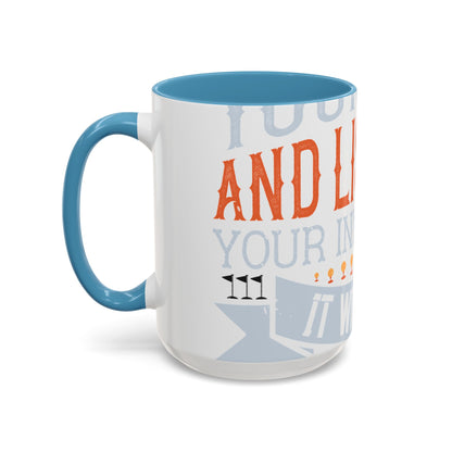 Stay true to yourself and listen to your inner voice. It will lead you to your dream-01 — Accent Mug 11/15oz