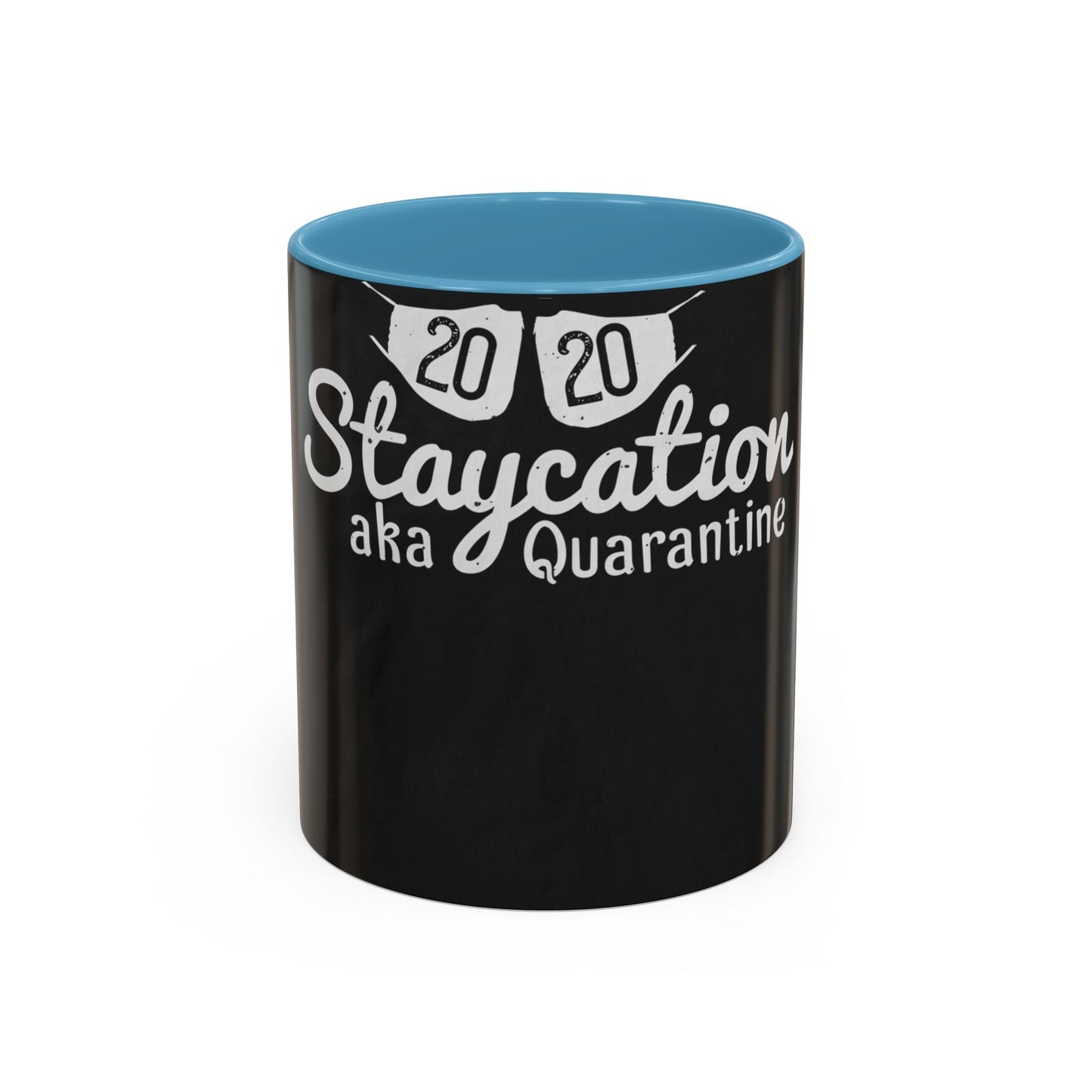 2020 staycation aka quarantine — Accent Mug 11/15oz