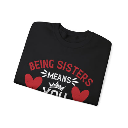 Being sisters means you always have back up-1 — Unisex Heavy Blend Crewneck (G18000)