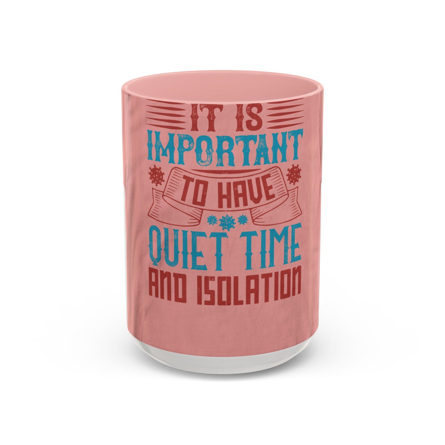 Isolation offered its own form of companionship — Accent Mug 11/15oz