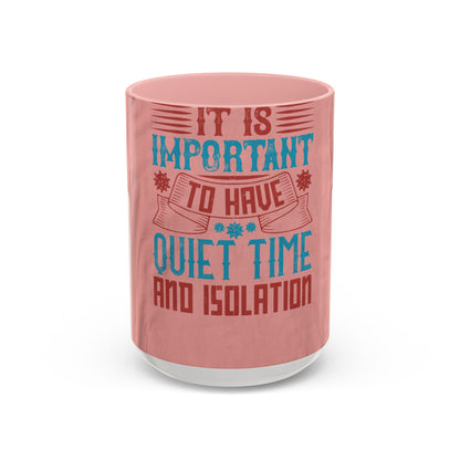 Isolation offered its own form of companionship — Accent Mug 11/15oz
