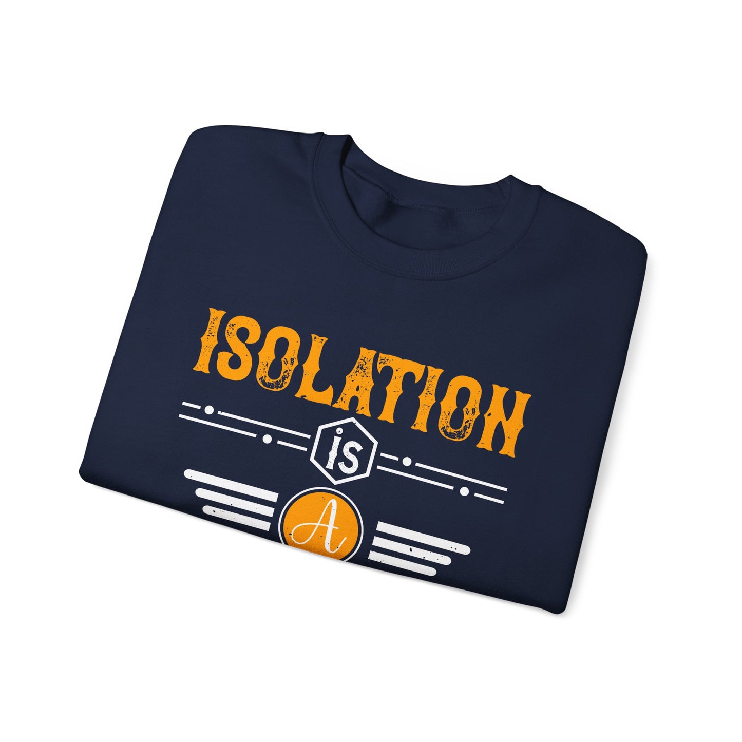 Isolation is a dream killer-01 — Unisex Heavy Blend Crewneck (G18000)