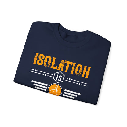 Isolation is a dream killer-01 — Unisex Heavy Blend Crewneck (G18000)