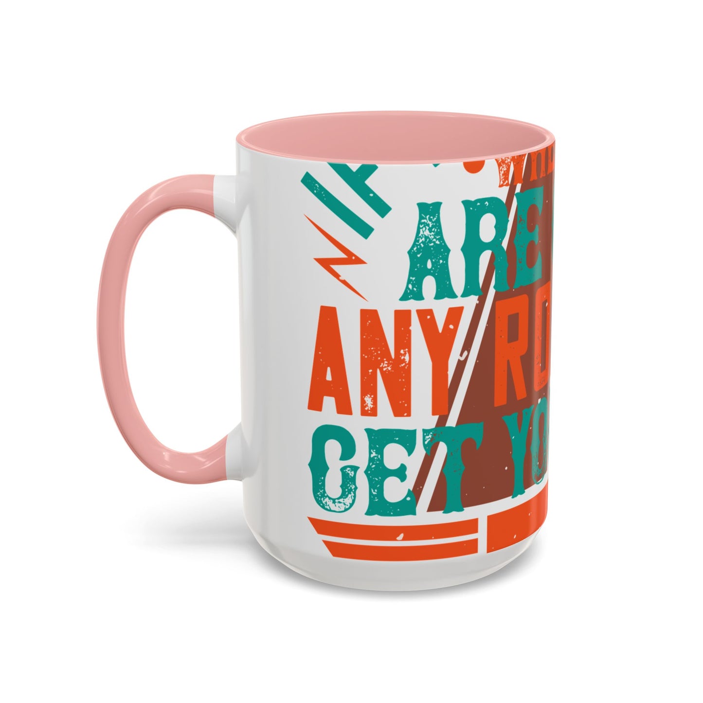 If you donΓÇÖt know where you are going (2) — Accent Mug 11/15oz