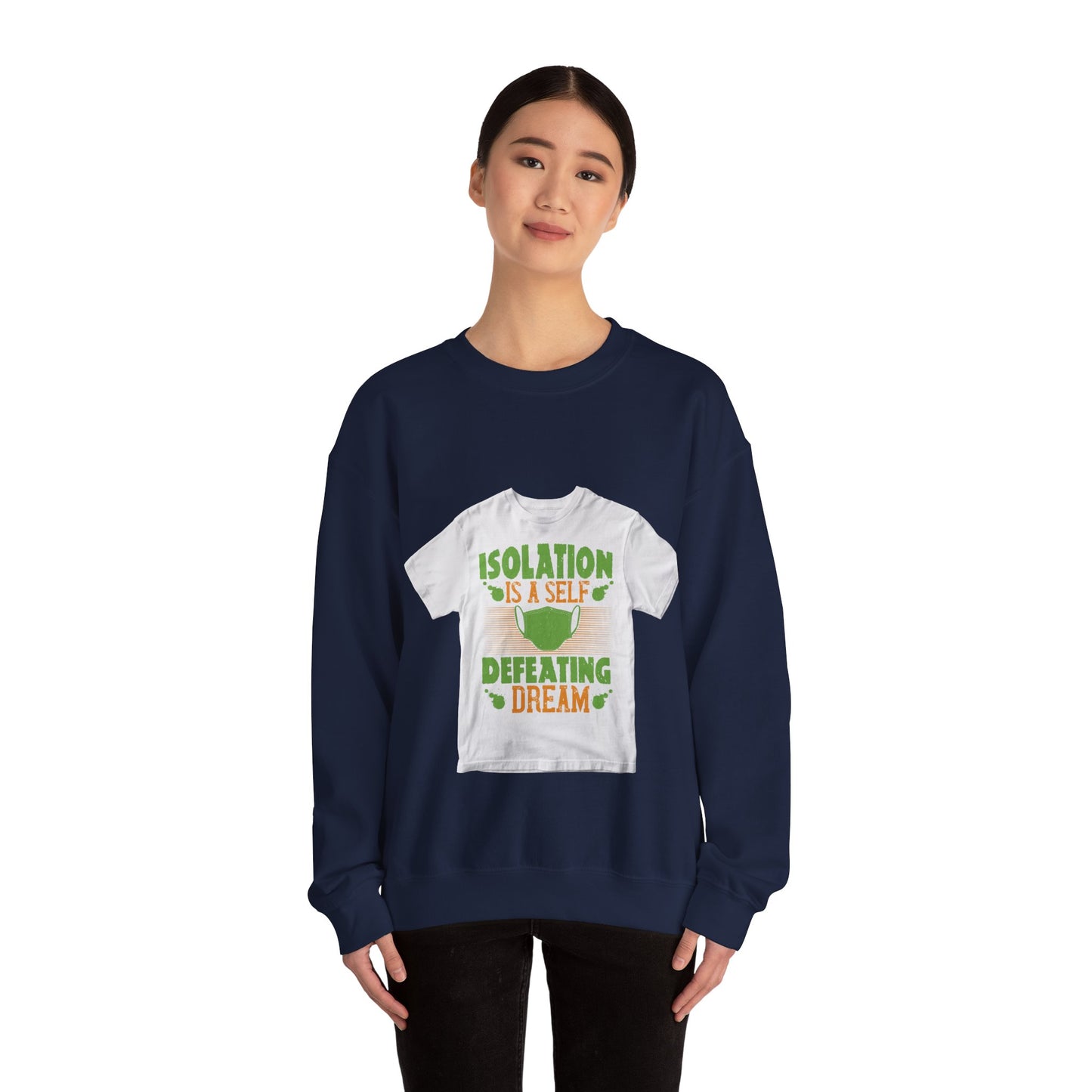 Isolation is a self-defeating dream — Unisex Heavy Blend Crewneck (G18000)