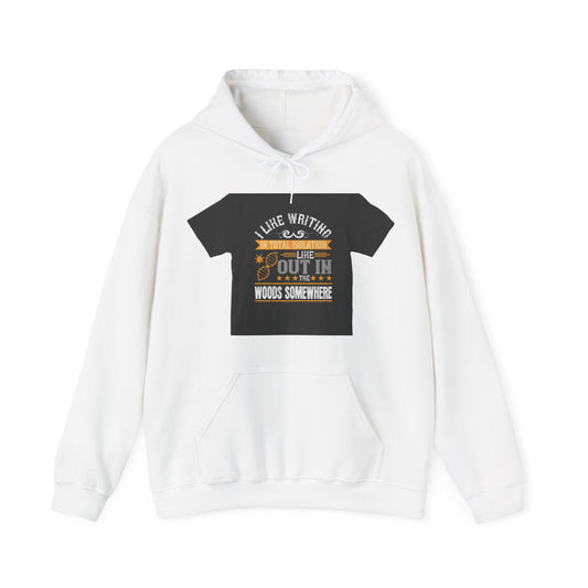I like writing in total isolation like out in the woods somewhere — Unisex Heavy Blend Hoodie (G18500)