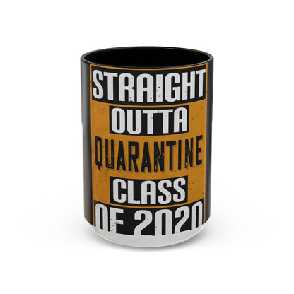 straight outta quarantine class of 2020 — Accent Mug 11/15oz