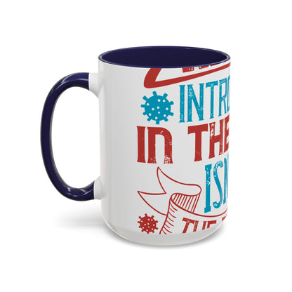 All you introverts in the house, isnΓÇÖt it the best time of our lives-01 — Accent Mug 11/15oz