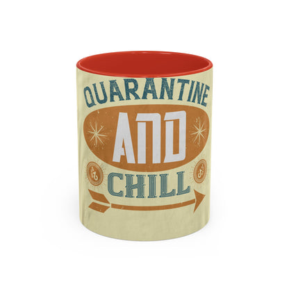 quarantine and chill1 — Accent Mug 11/15oz