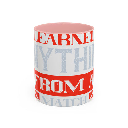 I never learned anything from a match that I won-01 — Accent Mug 11/15oz