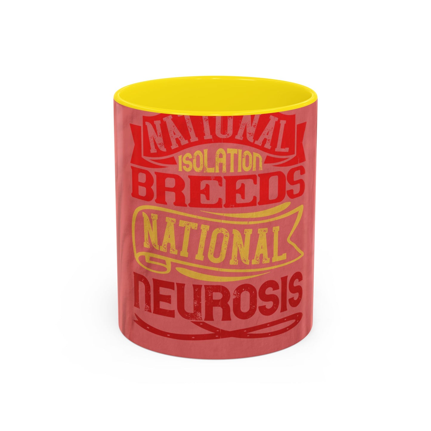 National isolation breeds national neurosis — Accent Mug 11/15oz