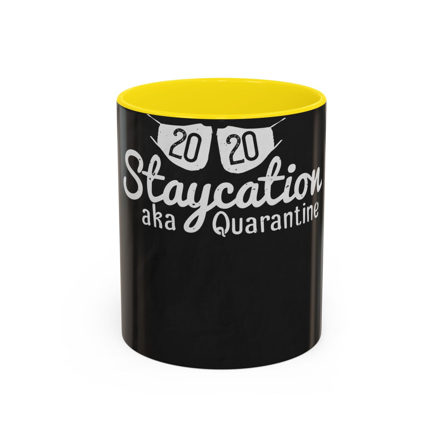 2020 staycation aka quarantine — Accent Mug 11/15oz