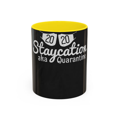 2020 staycation aka quarantine — Accent Mug 11/15oz