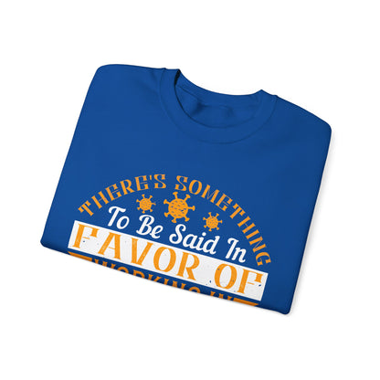 There 's something to be said in favor of working in isolation in the real world-01 — Unisex Heavy Blend Crewneck (G18000)