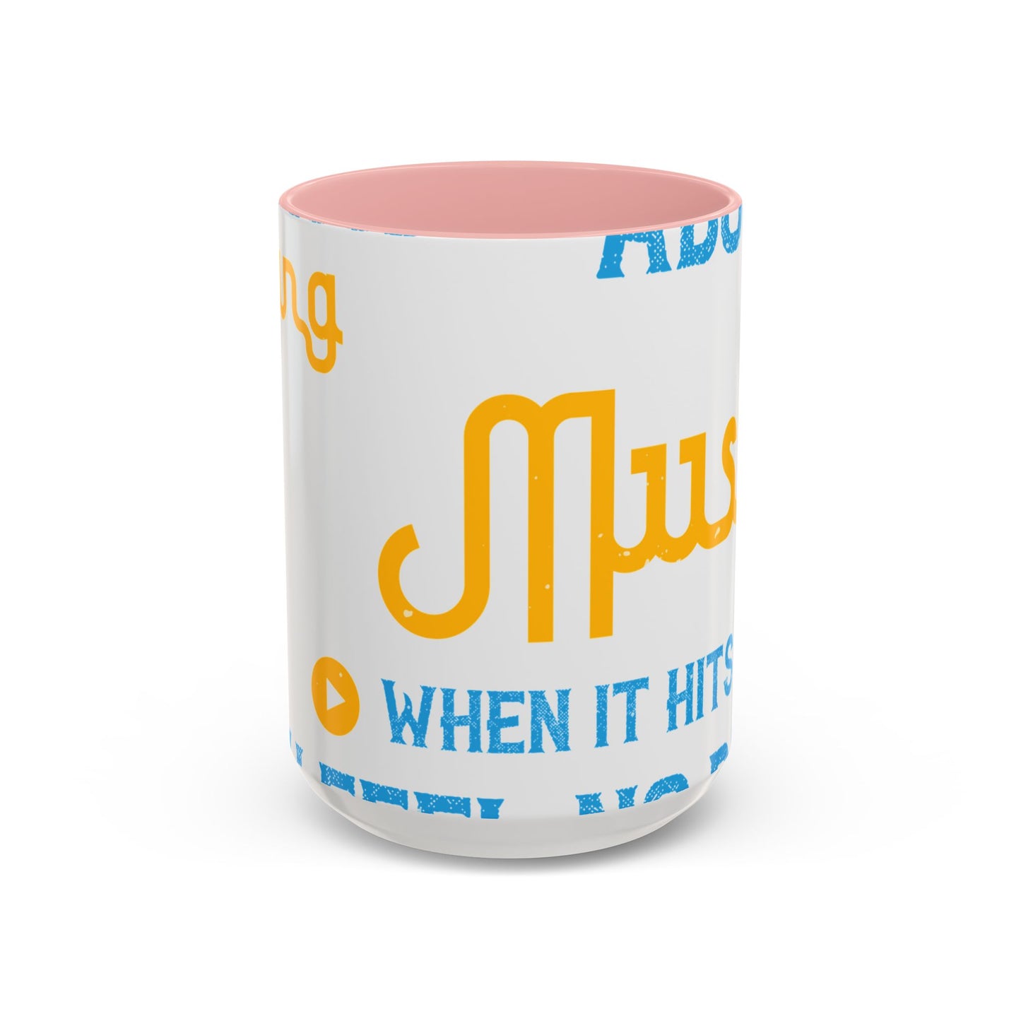 One good thing about music, when it hits you, you feel no pain-01 — Accent Mug 11/15oz