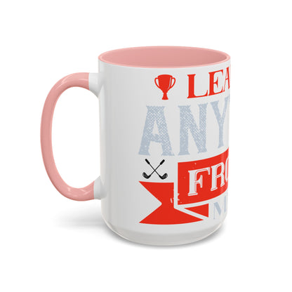 I never learned anything from a match that I won-01 — Accent Mug 11/15oz